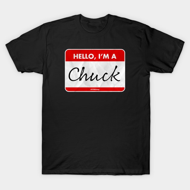 I'm a Chuck T-Shirt by SYSK Army